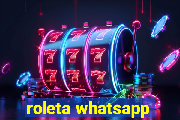 roleta whatsapp